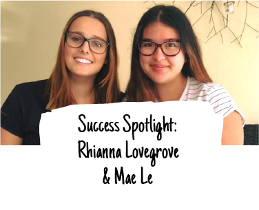 Success Spotlight: Rhianna Lovegrove & Mae Le